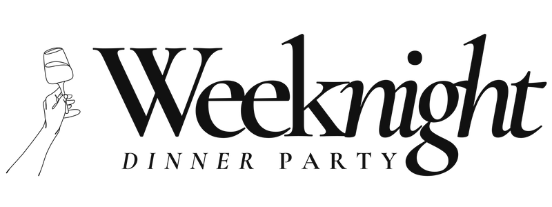 Weeknight Dinner Party